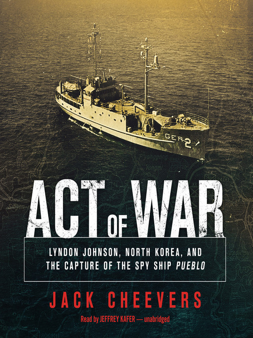 Title details for Act of War by Jack Cheevers - Available